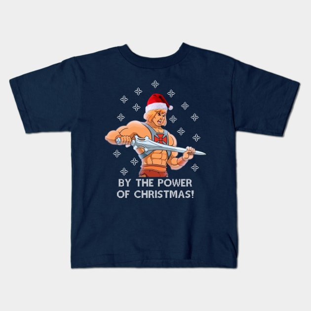 He Man By The Power Of Christmas Kids T-Shirt by Nova5